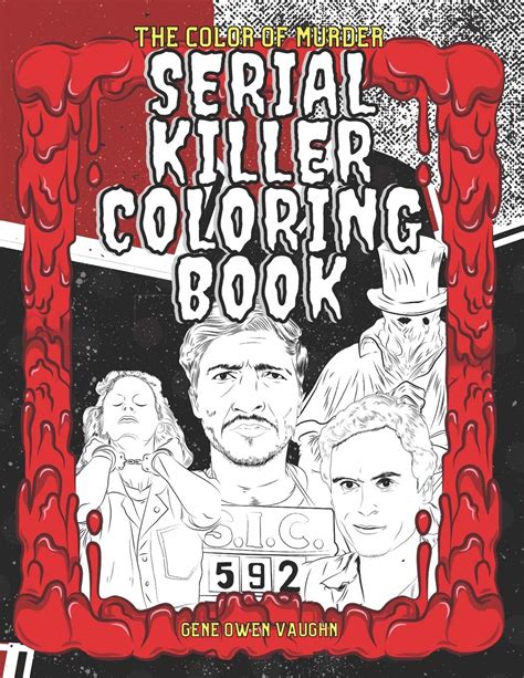 Buy The Color Of Murder Serial Killer Coloring Book Featuring Illustrations Of Infamous