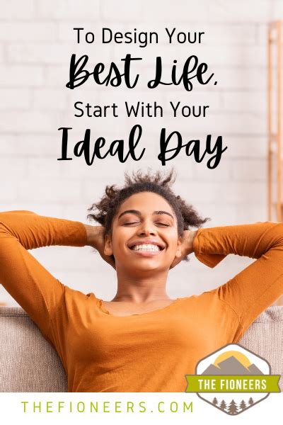 To Design Your Best Life Start With Your Ideal Day The Fioneers