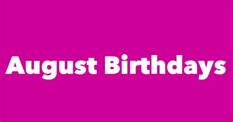 August Birthdays 1 Most Famous Person Born In August