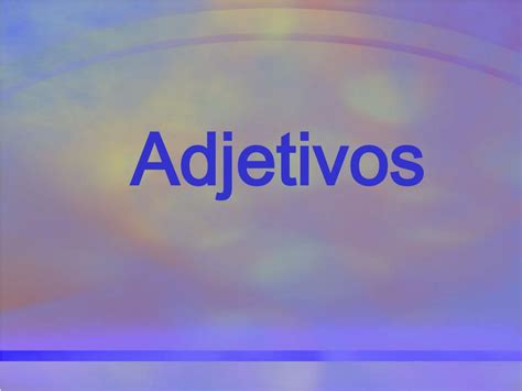 Ppt Adjetivos Powerpoint Presentation Free Download Id397179