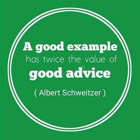 Image Of Quote About A Good Example Has Twice The Value Of Good Advice