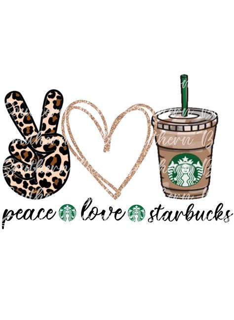 Peace Love Starbucks Png Starbucks Sublimation Digital Download Etsy