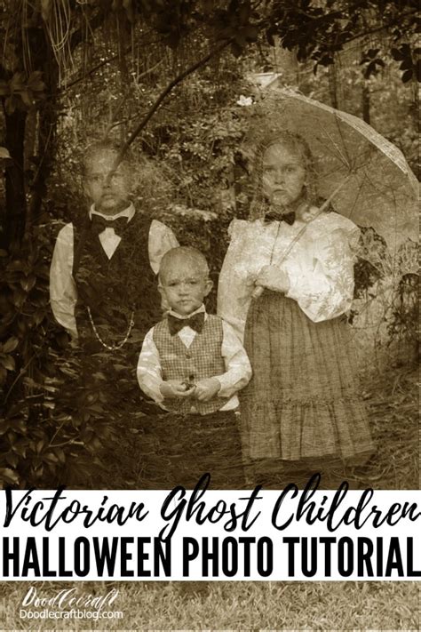 Victorian Ghost Children Halloween Photograph Editing Tutorial Crafts