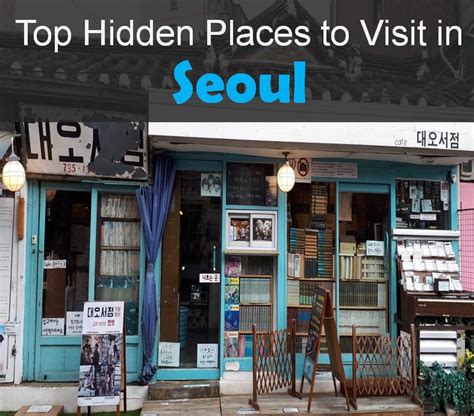 Top 26 Hidden Attractions And Secret Places In Seoul Koreatodo