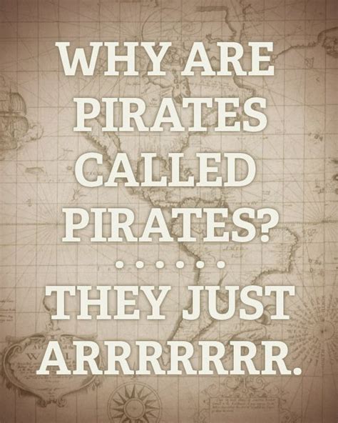 Maybe you would like to learn more about one of these? 25 Funny Pirate Jokes And Puns | Pirate jokes, Cheesy ...