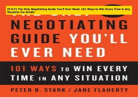 Pdf The Only Negotiating Guide Youll Ever Need 101 Ways To Win