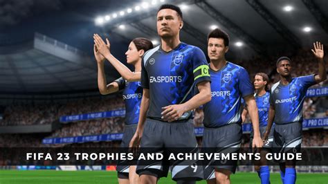 Fifa 23 Trophies And Achievements Guide Keengamer
