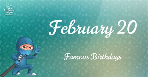 February 20 Famous Birthdays Who Was Born On My Birthday