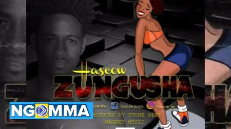 Zungusha By Hascow Official Audio Youtube