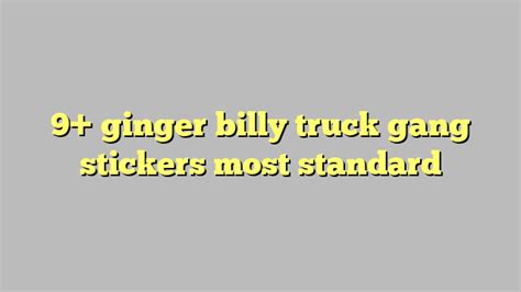 9 Ginger Billy Truck Gang Stickers Most Standard Công Lý And Pháp Luật