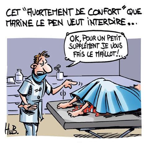 Such explanations frustrate le pen's critics on the right, who accuse the leadership of looking for excuses everywhere except in their own performance. "L'avortement de confort" de Marine Le Pen - Mes dessins d ...