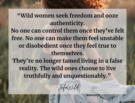 42 Wild Woman Quotes To Feel Wild And Free Wild Simple Joy
