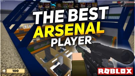 Who is believed to be the best arsenal player? The Best Player in Arsenal (ROBLOX Gameplay) - YouTube