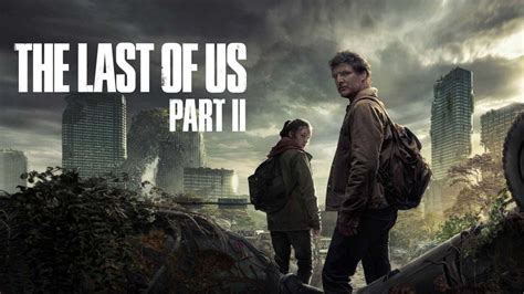 The Second Season Of The Last Of Us Is Scheduled To Premiere On Hbo In