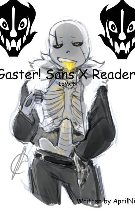 Gaster X Reader Lemon