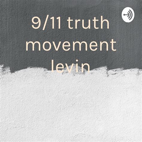 911 Truth Movement Levin Listen Via Stitcher For Podcasts