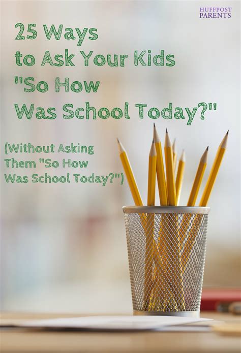 25 Ways To Ask Your Kids So How Was School Today
