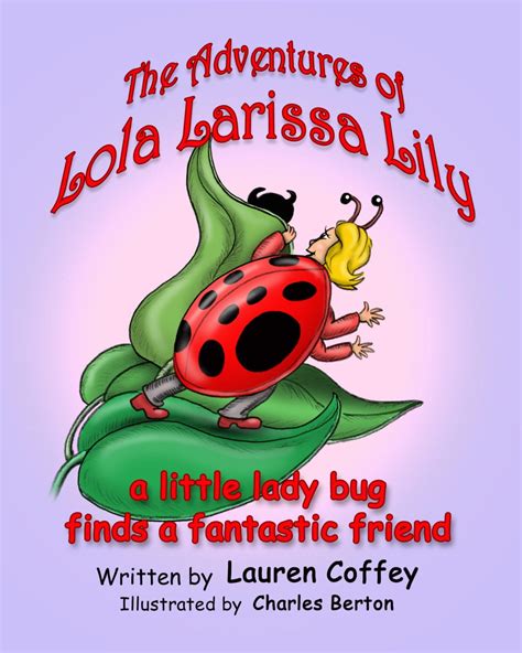 Book Review The Adventures Of Lola Larissa Lily A Little Lady Bug