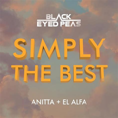 Black Eyed Peas Anitta And El Alfa Simply The Best Lyrics Genius Lyrics