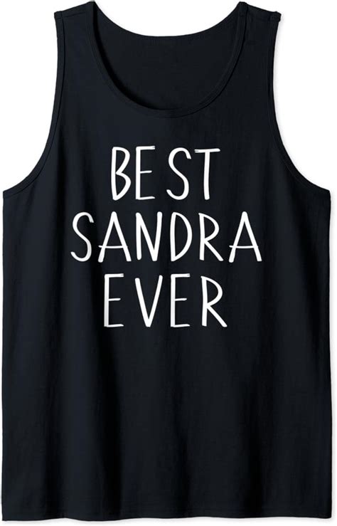 best sandra ever shirt funny personalized first name sandra tank top clothing