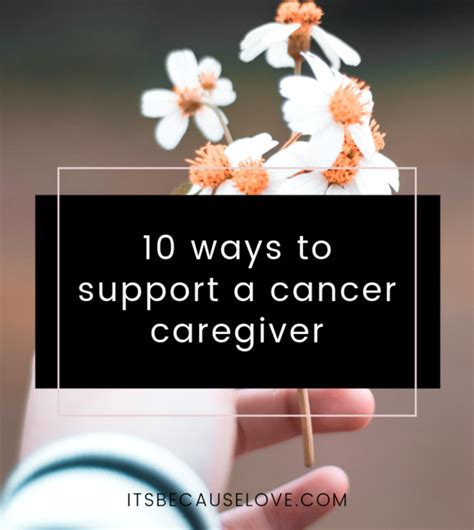 10 Ways To Support A Cancer Caregiver Cancer Caregiver Caregiver