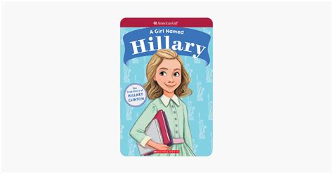 ‎a Girl Named Hillary The True Story Of Hillary Clinton American Girl