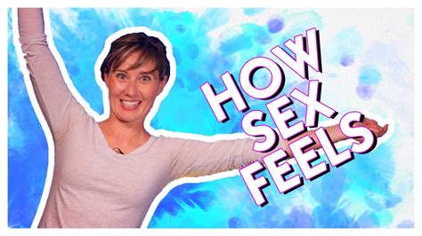 How Sex Feels Youtube