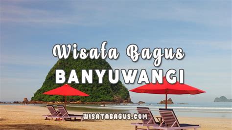 Tempat Wisata Terbaru Di Banyuwangi Tempat Wisata Indonesia