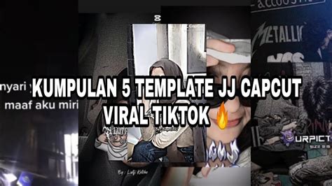 Kumpulan 5 Template Jj Capcut Viral Tiktok Terbaru Youtube