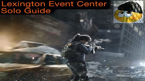 The Division Guide To Solo Challenge Mode Lexington Event Center Youtube