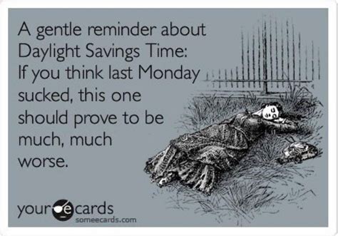 A Gentle Reminder About Daylight Savings Time If You Think Last Monday