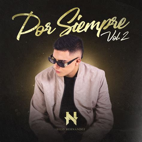 Por Siempre Vol 2” álbum De Nico Hernández En Apple Music