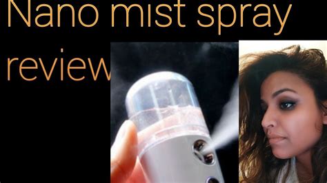 Nano Mist Spray Review Youtube