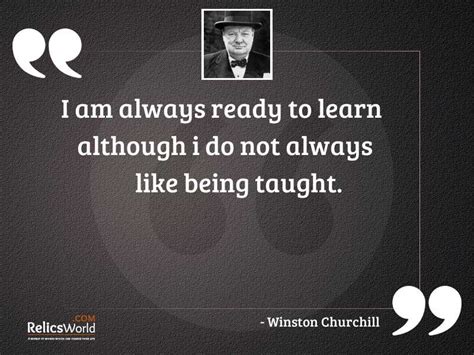 I Am Always Ready To Inspirational Quote By Winston Churchill