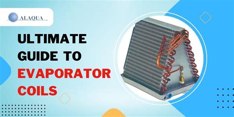 A Ultimate Guide How To Choose Evaporator Coils Alaqua Inc