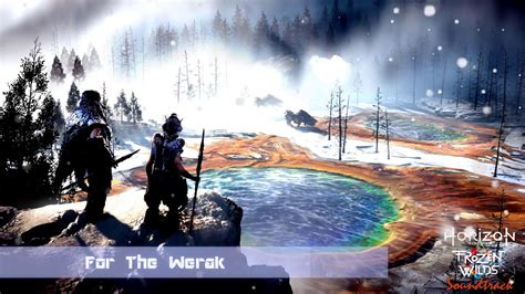 Horizon Zero Dawn Frozen Wilds Soundtrack For The Werak YouTube