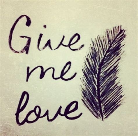 Ed Sheeran Give Me Love Tekst - Give Me Love / Ed Sheeran | Tattoos | Pinterest