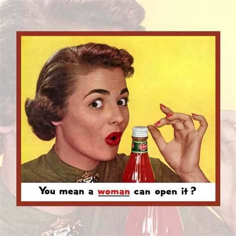 You Mean A Woman Can Open It Old Ads Muscle Power Can Opener