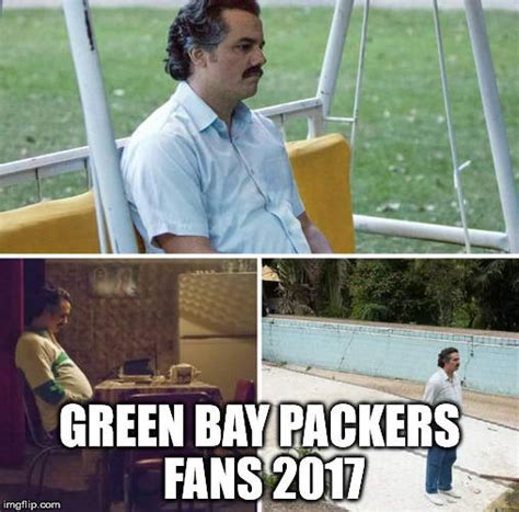 Green Bay Packers Fans 2017 Pablo Escobar Waiting Know Your Meme