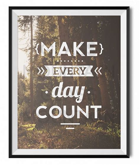 Inspirational Quote Print Make Every Day Count Typographic Poster