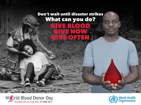 World Blood Donor Day 2017 - What can you do? Give blood. Give now. Give often