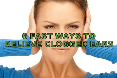 6 Fast Ways To Relieve Clogged Ears Plugged Ears With Images