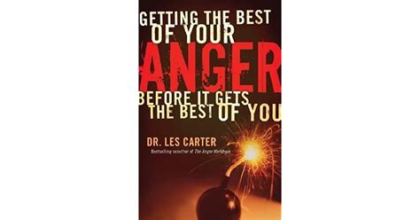 Getting The Best Of Your Anger Before It Gets The Best Of You By Les