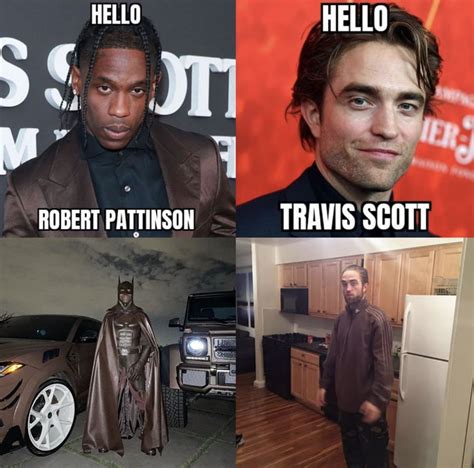 Hello Robert Pattinson Hello Travis Scott Meme Shut Up
