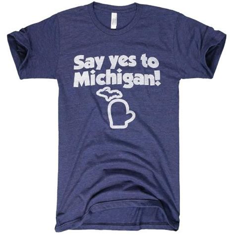 Say Yes To Michigan Men The Mitten State Michigan Apparel Shirts