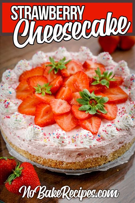 Simple And Easy No Bake Strawberry Cheesecake No Bake Dessert Recipes