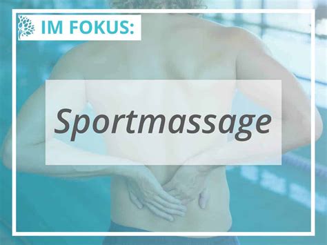 Im Fokus Die Sportmassage Massageausbildung Bodyandsoul