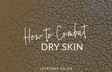How To Combat Dry Skin