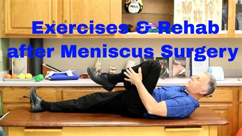 Exercises And Rehab After Meniscus Surgery Strengthening And Stretches