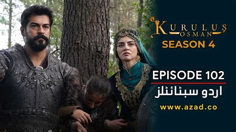 Kurulus Osman Episode 102 Season 4 With Urdu Subtitles Watch And
